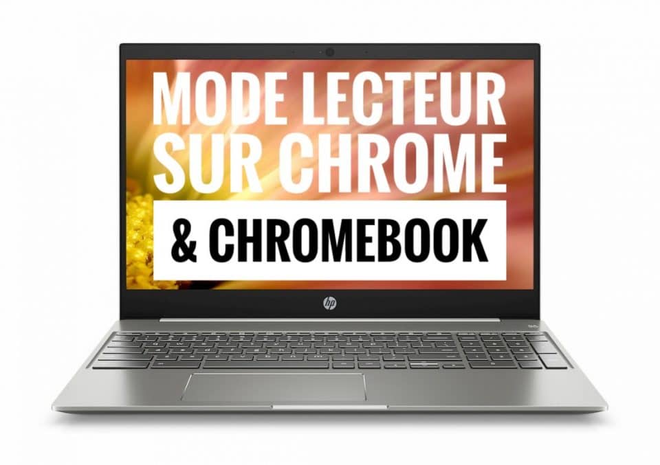 Mode lecteur sur Chrome et Chromebook
