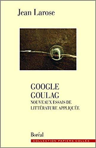 Google Goulag Nouveaux essais de littérature appliquée