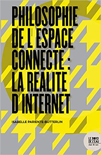 Philosophie de l'espace connecté: La réalité d'Internet